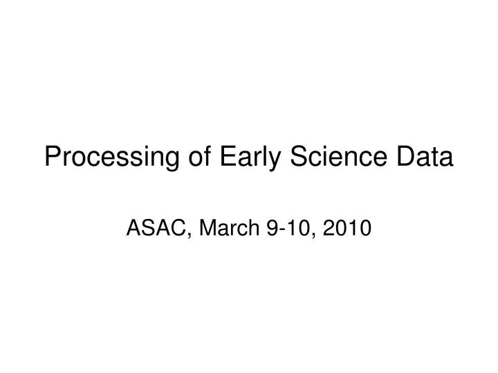 processing of early science data