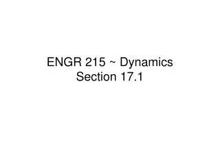 ENGR 215 ~ Dynamics Section 17.1