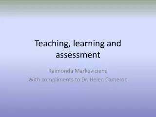 Teaching, learning and assessment