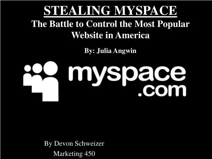 stealing myspace the battle to control the most popular website in america by julia angwin