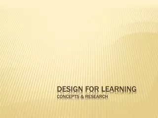 DESIGN FOR LEARNING Concepts &amp; Research