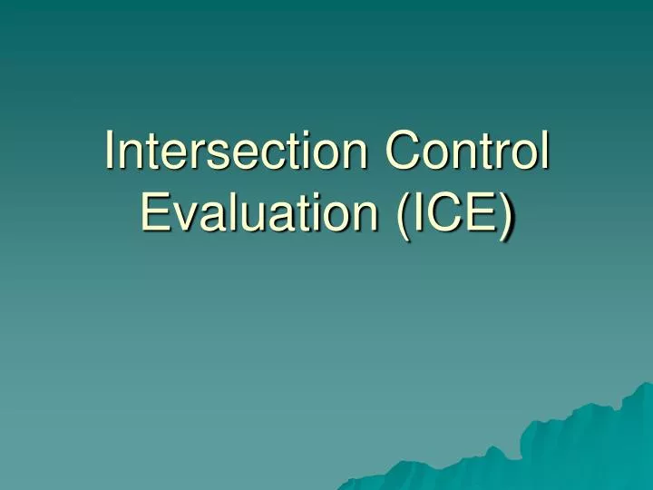 intersection control evaluation ice