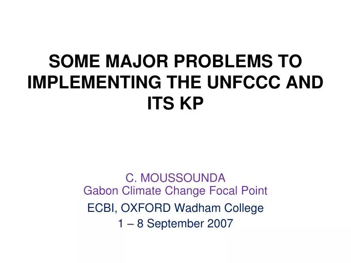 some major problems to implementing the unfccc and its kp