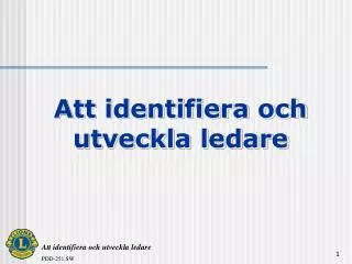 att identifiera och utveckla ledare