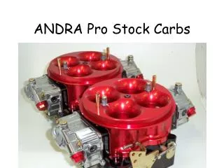ANDRA Pro Stock Carbs