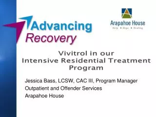 Jessica Bass, LCSW, CAC III, Program Manager Outpatient and Offender Services Arapahoe House