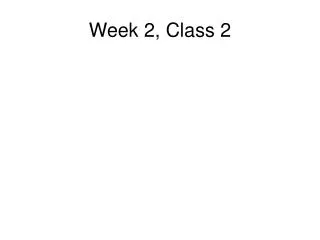 Week 2, Class 2