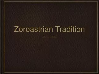 Zoroastrian Tradition