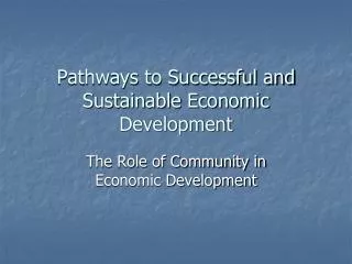Pathways to Successful and Sustainable Economic Development