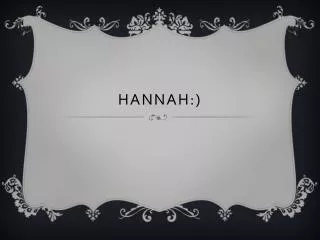 Hannah:)