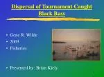 Dispersal of Tournament Caught Black Bass