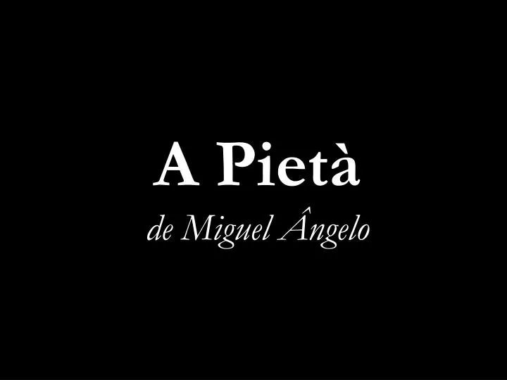 a piet de miguel ngelo