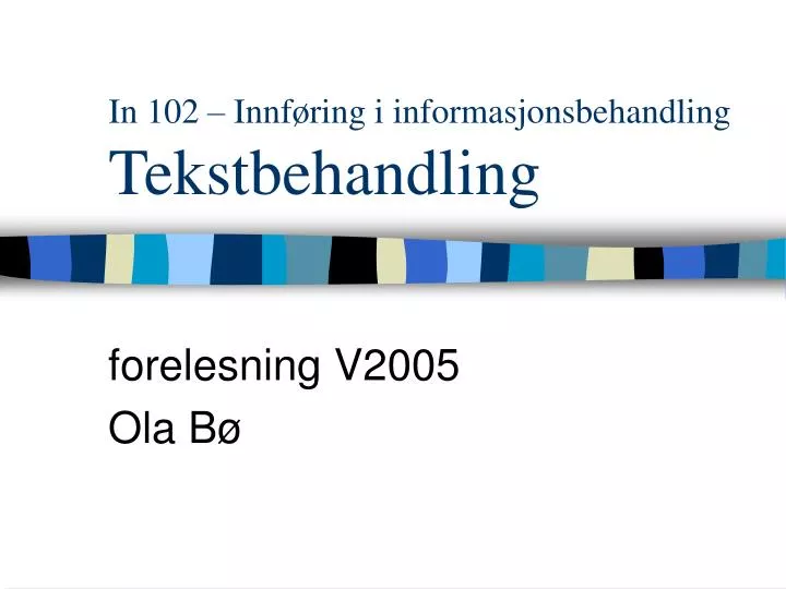 in 102 innf ring i informasjonsbehandling tekstbehandling