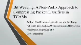 Bit Weaving: A Non-Prefix Approach to Compressing Packet Classifiers in TCAMs