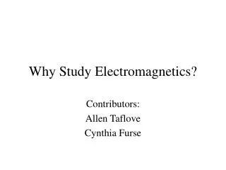 Why Study Electromagnetics?