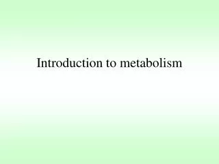 Introduction to metabolism