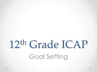 12 th Grade ICAP
