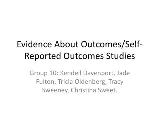 Evidence About Outcomes/Self-Reported Outcomes Studies