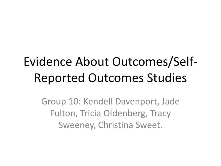 evidence about outcomes self reported outcomes studies