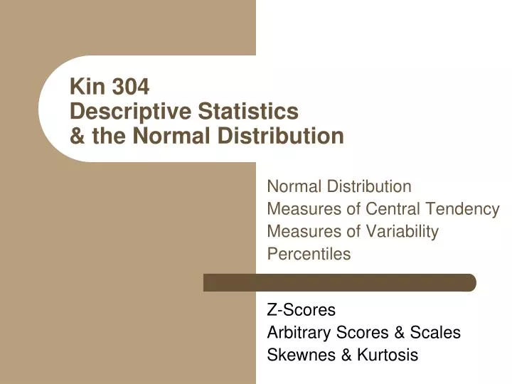 kin 304 descriptive statistics the normal distribution