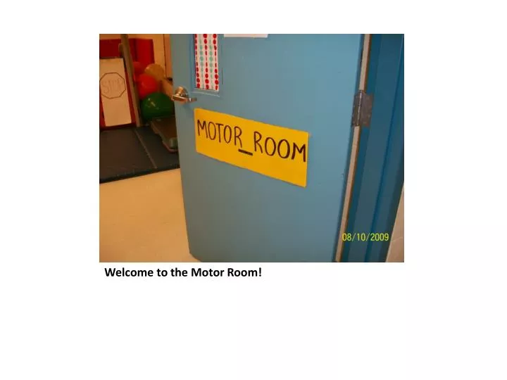 welcome to the motor room