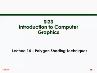 SI23 Introduction to Computer Graphics