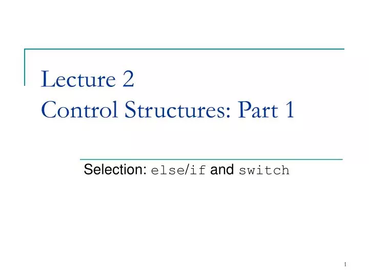 lecture 2 control structures part 1
