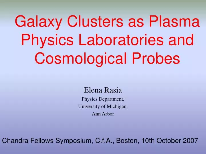 galaxy clusters as plasma physics laboratories and cosmological probes