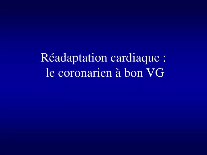 r adaptation cardiaque le coronarien bon vg