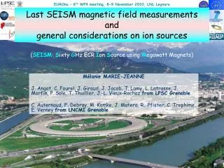 Last SEISM magnetic field measurements and general considerations on ion sources