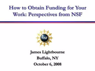 How to Obtain Funding for Your Work: Perspectives from NSF