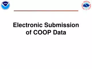 Electronic Submission of COOP Data