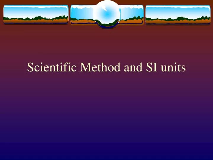 scientific method and si units