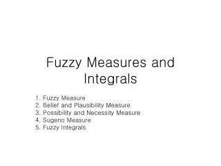 Fuzzy Measures and Integrals