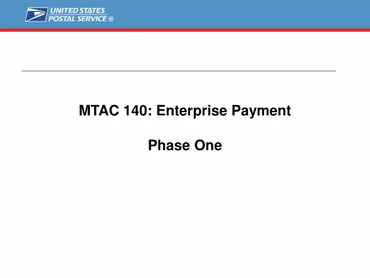 mtac 140 enterprise payment phase one