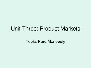 unit three product markets