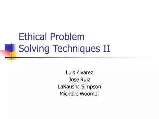 Ethical Problem Solving Techniques II
