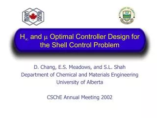 H ? and ? Optimal Controller Design for the Shell Control Problem