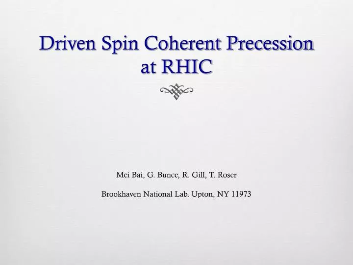 driven spin coherent precession at rhic