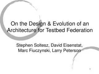 On the Design &amp; Evolution of an Architecture for Testbed Federation