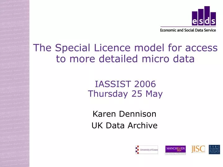 the special licence model for access to more detailed micro data iassist 2006 thursday 25 may