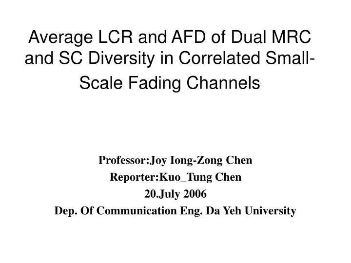 average lcr and afd of dual mrc and sc diversity in correlated small scale fading channels