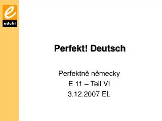 perfekt deutsch