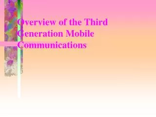 Overview of the Third Generation Mobile Communications
