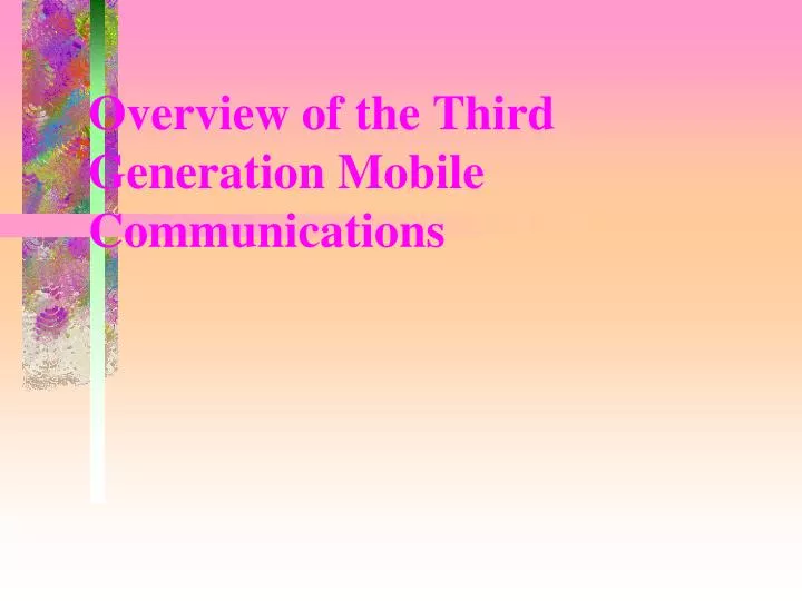 overview of the third generation mobile communications