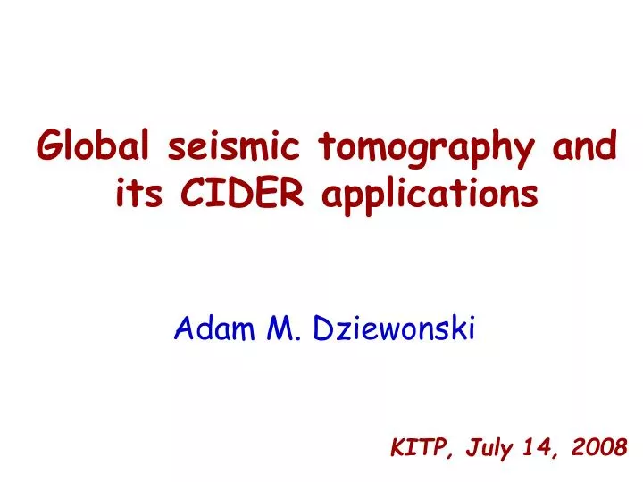 global seismic tomography and its cider applications