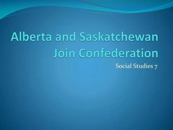alberta and saskatchewan join confederation