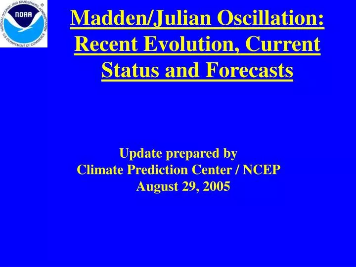 madden julian oscillation recent evolution current status and forecasts
