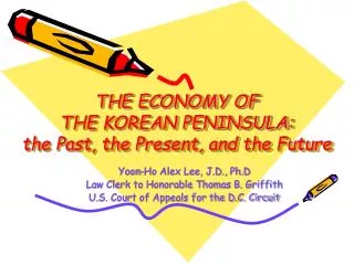 THE ECONOMY OF THE KOREAN PENINSULA: the Past, the Present, and the Future