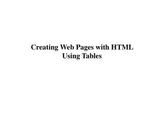 Creating Web Pages with HTML Using Tables